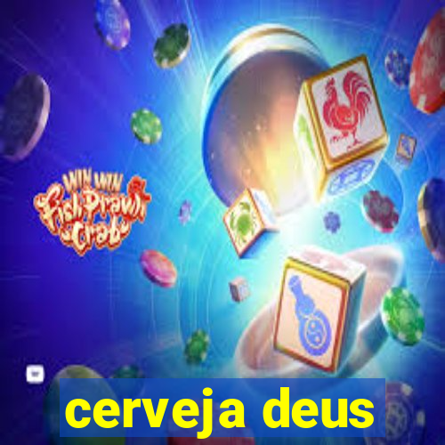 cerveja deus